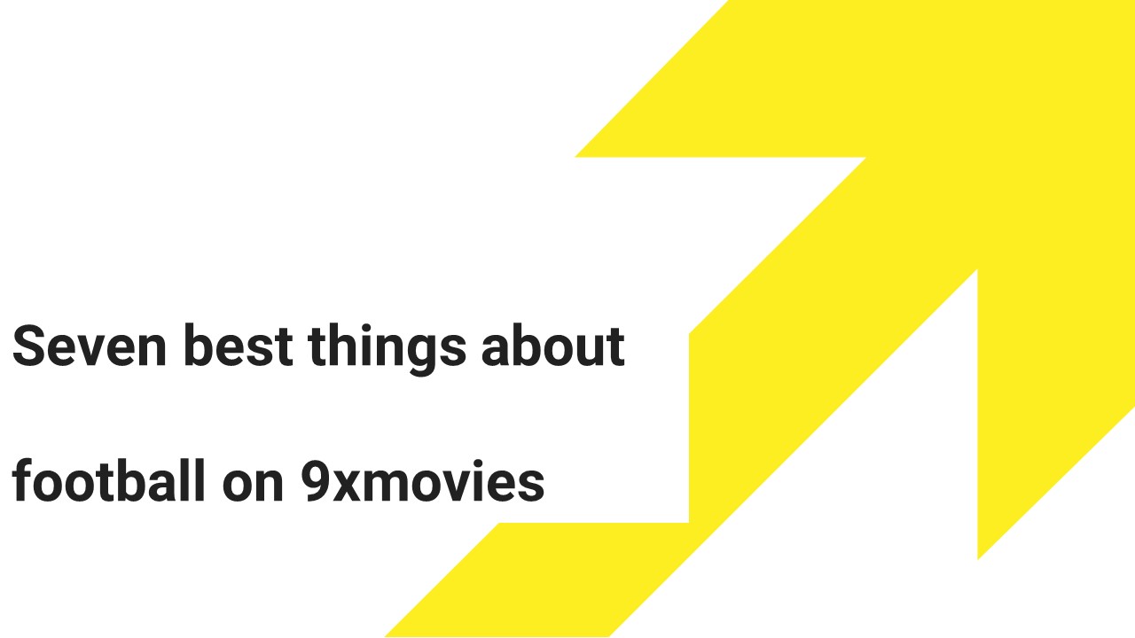 Seven best things about football on 9xmovies