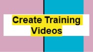 Create Training Videos