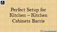 Perfect Setup for Kitchen – Kitchen Cabinets Barrie