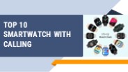 Top 10 Smart Watch With Calling