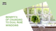 Benefits of Changing to Dual Pane Windows
