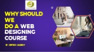 Why Should We Do a Web Designing Course?