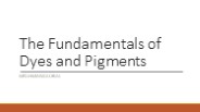 The Fundamentals of Dyes and Pigments