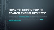 How to get on top of search engine results?