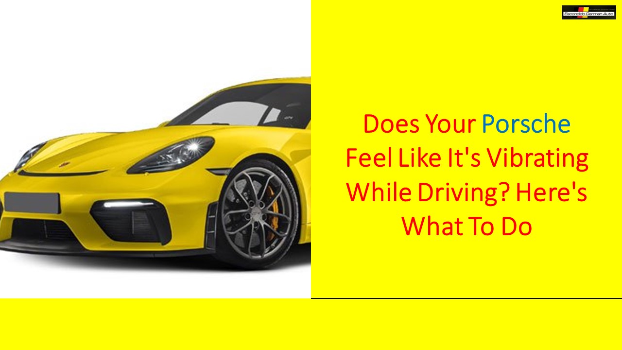 PPT Does Your Porsche Feel Like It's Vibrating While Driving Here's