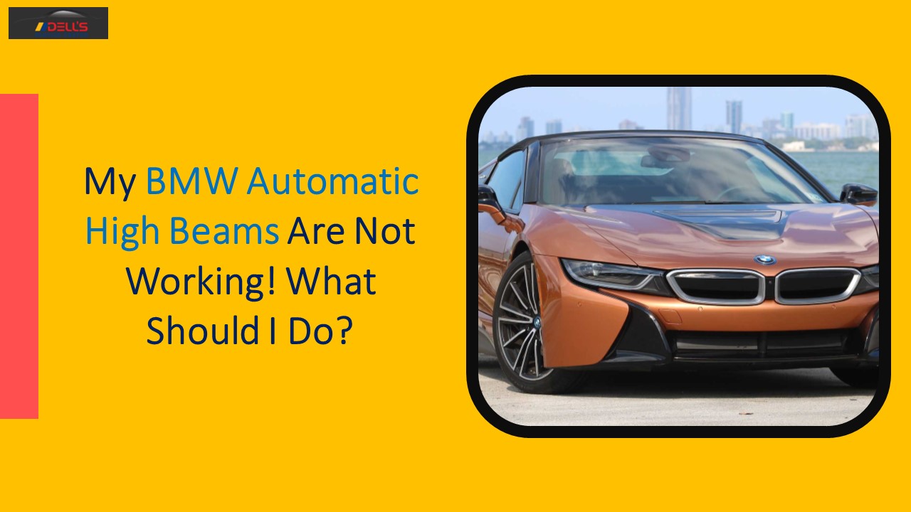 PPT My BMW Automatic High Beams Are Not Working What Should I Do