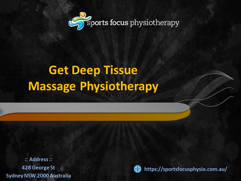 Get Deep Tissue Massage Physiotherapy