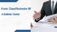 Kevin Dowd Rochester NY - A Business Owner