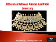Difference Between Kundan & Polki Jewellery