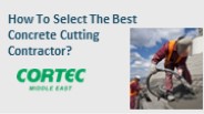 How To Select The Best Concrete Cutting Contractor?