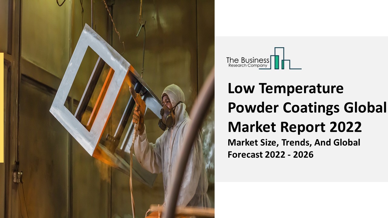 PPT Low Temperature Powder Coatings Market Overview, New Trends, And