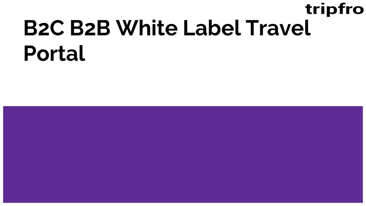 B2C B2B White Label Travel Portal