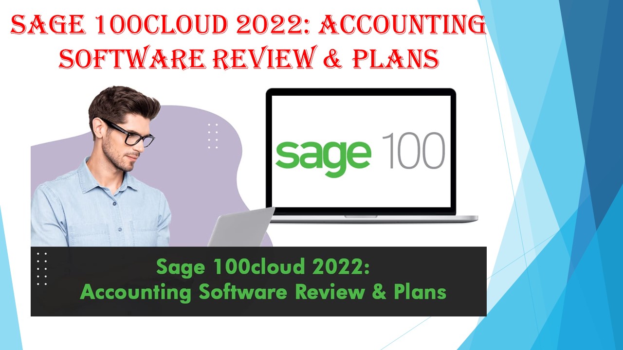 Sage 100cloud 2022: Accounting Software Review & Plans