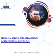 How the InsurTech Distribution Problem can be solved .