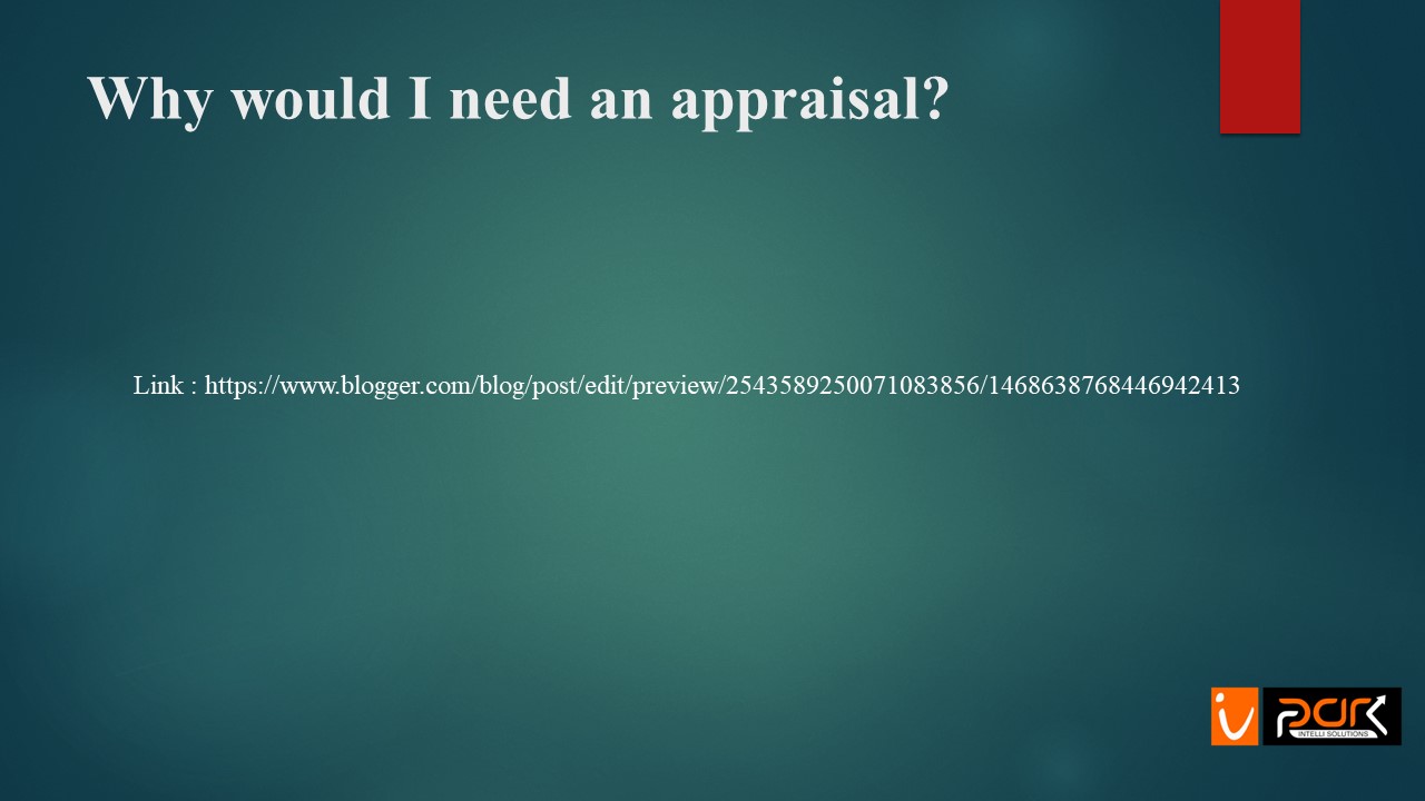 Why would I need an appraisal?
