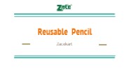 Zacekart's Reusable Pencil