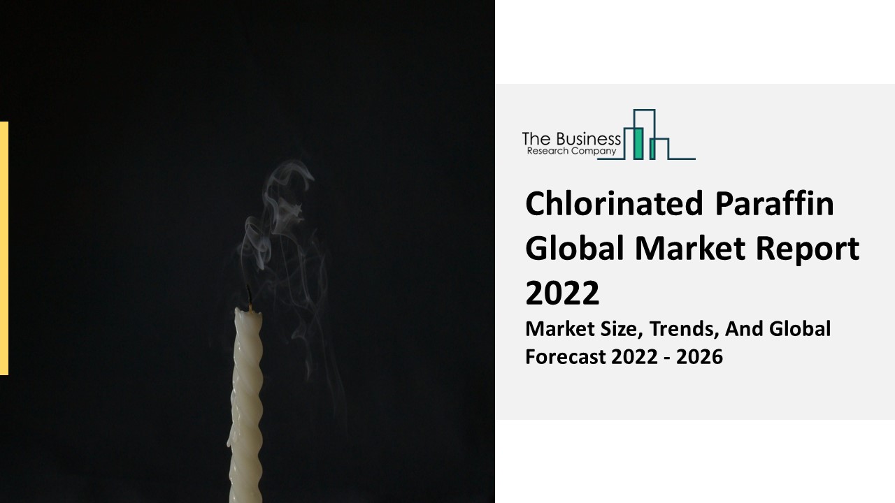 PPT Chlorinated Paraffin Market Size, Share, Growth, Industry