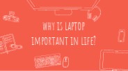 The Importance Of Laptops In Our Lives