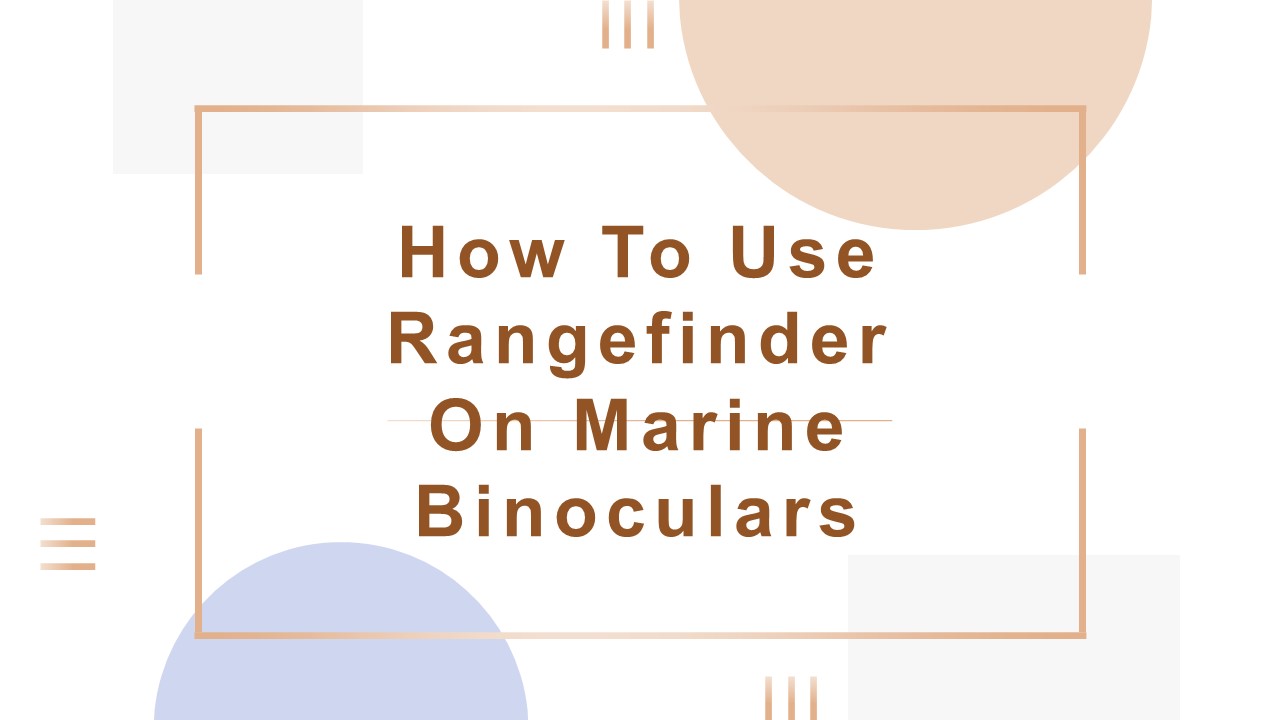 PPT How To Use Rangefinder On Marine Binoculars? PowerPoint