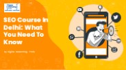 SEO Course In Delhi: What You Need To Know