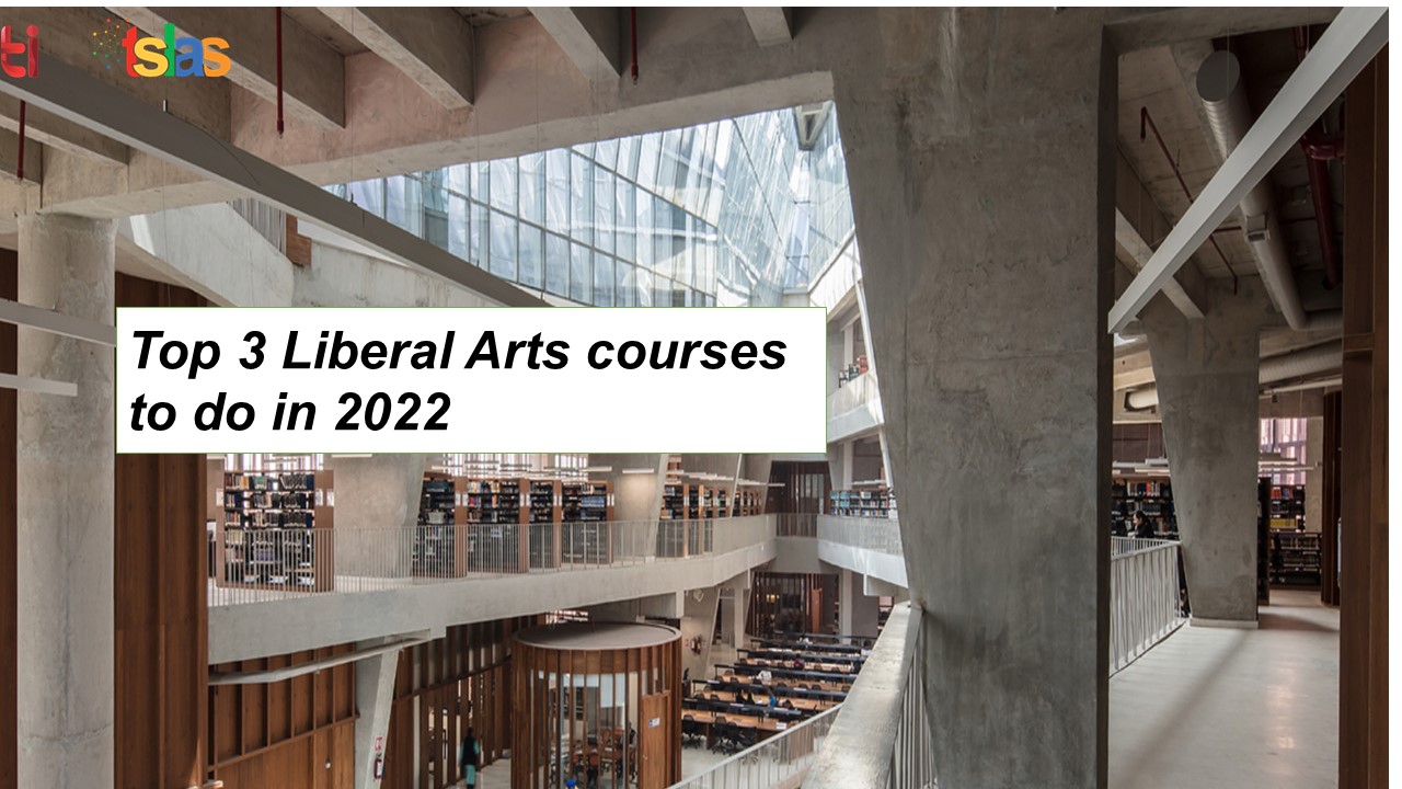 Top 3 Liberal Arts courses to do in 2022