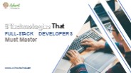5 Technologies That Full Stack Developers Must Master