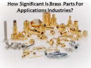 Brass parts for applications industries