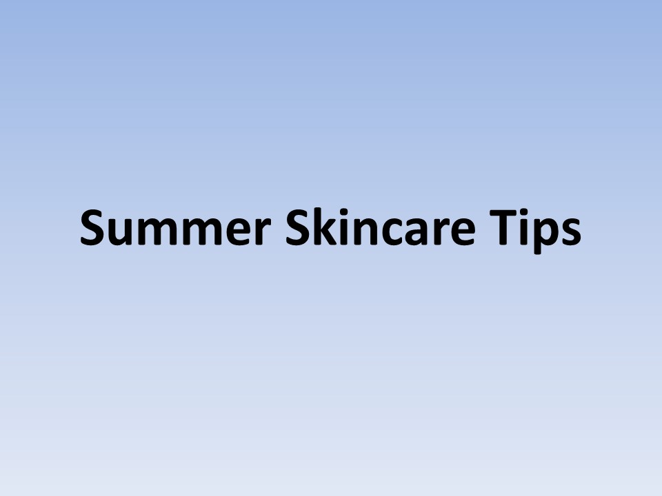 Summer Skincare Tips