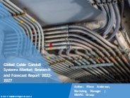 Cable Conduit Systems Market Research 2022-2027