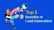 Top 5 Business Benefits of Lead Generation