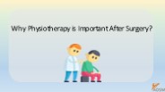 Why Physiotherapy is Important After Surgery?