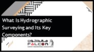 What Is Hydrographic Surveying and Its Key Components?