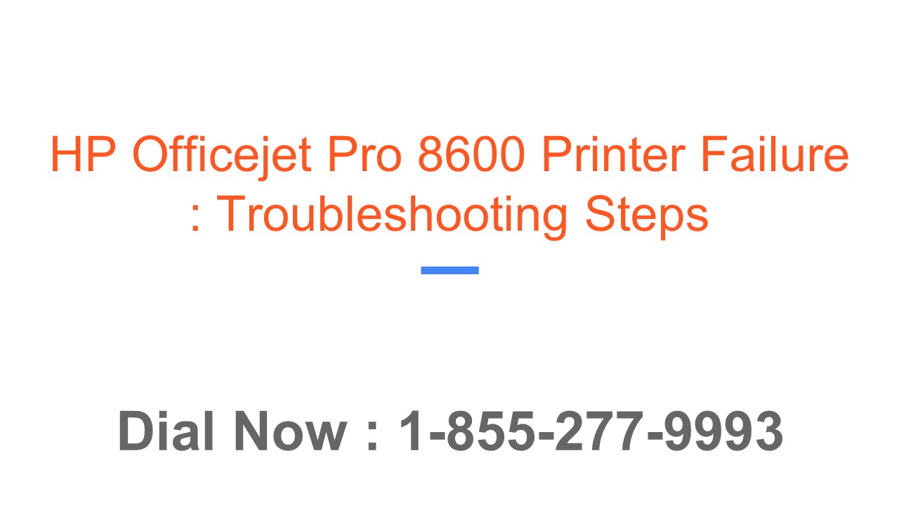 PPT HP Officejet Pro 8600 Printer Failure Troubleshooting Steps PowerPoint presentation