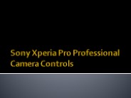 Sony Xperia Pro Professional Camera Controls
