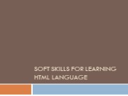 Soft skills for learning HTML Language