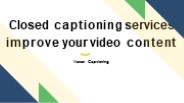 Closed captioning services improve your video content