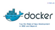 Top Six State of App Development in 2022 and Beyond