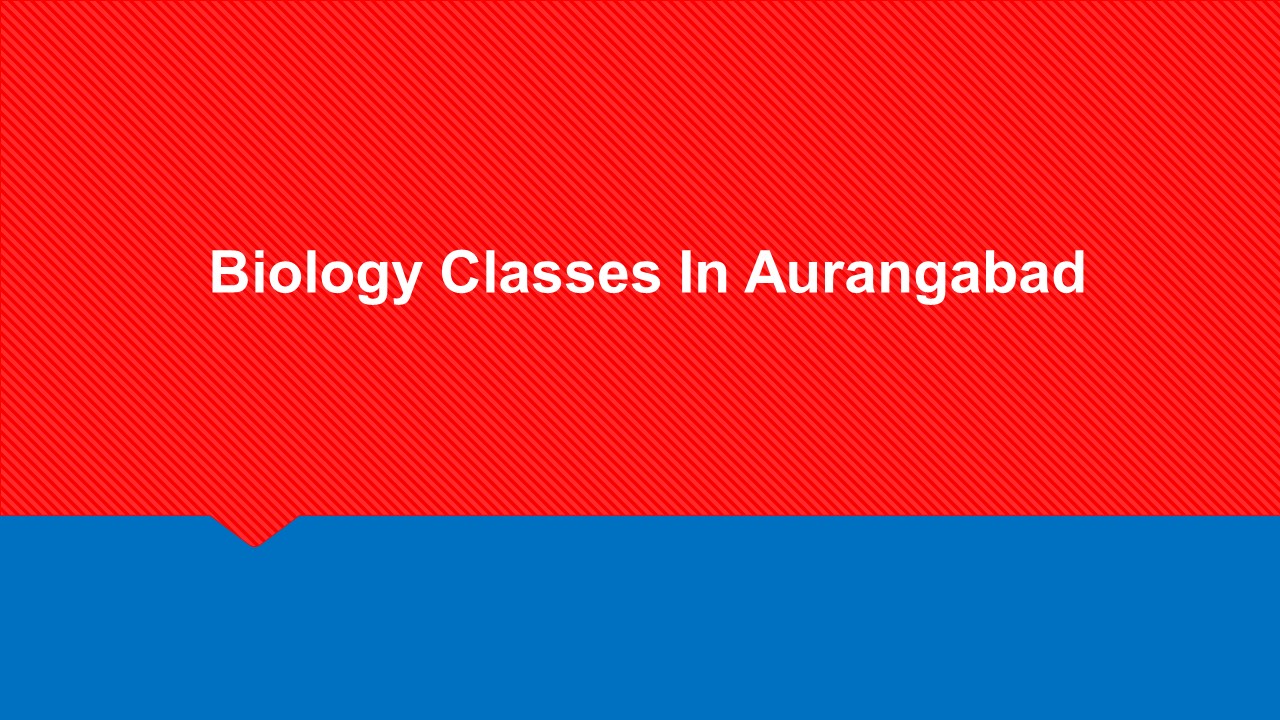 Biology Classes In Aurangabad