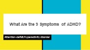 What Are the 9 Symptoms of ADHD?
