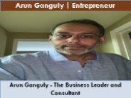 Arun Ganguly - The Business Leader and Consultant
