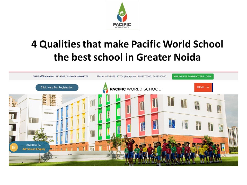 4 Qualities that make Pacific World School the best school in Greater Noida