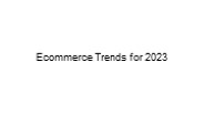 Ecommerce Trends for 2023