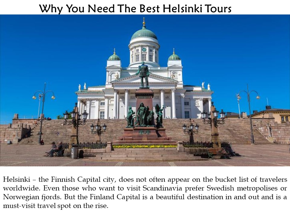 Why You Need The Best Helsinki Tours?