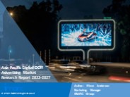 Asia Pacific Digital OOH Advertising Market Trends, Share, Opportunity and Forecast 2022-2027