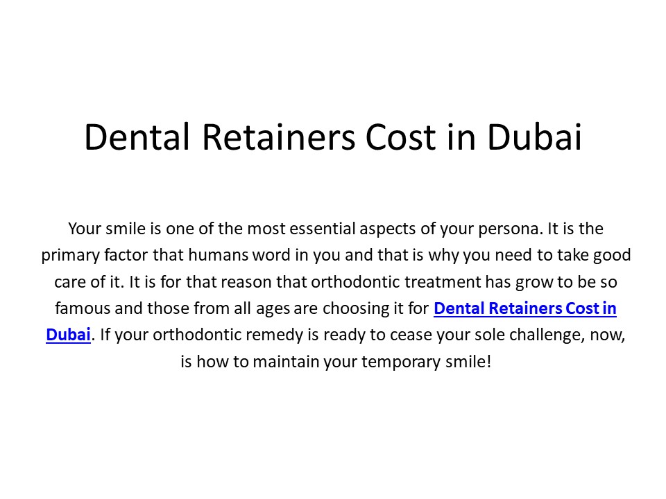 PPT Dental Retainers Cost in Dubai PowerPoint presentation free to