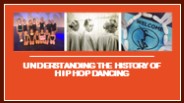Understanding the History of Hip Hop Dancing