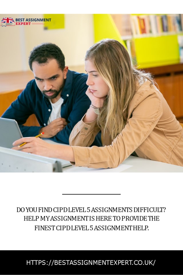 Do you find CIPD level 5 assignments difficult? Help my assignment is ...