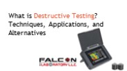 What is Destructive Testing? Techniques, Applications, and Alternatives