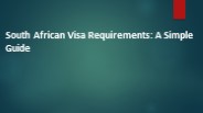South African Visa Requirements: A Simple Guide