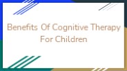 Benefits Of Cognitive Therapy For Children